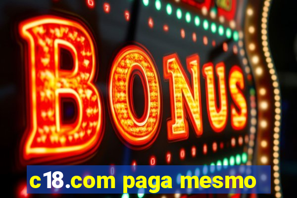 c18.com paga mesmo